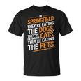 Springfieldでは、They Eating The Cats The Dogs The Pet Tシャツ