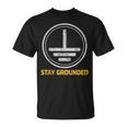Stay Grounded面白い電気工学メカニック Tシャツ