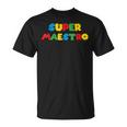 Super Maestro Regalo Profesor Escuela Educación Maestra Camiseta unisex
