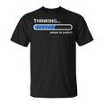 Thinking Please Be Patient 面白い皮肉tシャツ Tシャツ