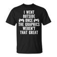 I Went Out Once Graphics Wernot That Great Gamer Tシャツ