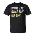 Wine Em Dine Em 69 Em 面白い セックス ジョーク 汚いユーモア Tシャツ
