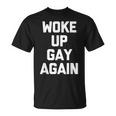 Woke Up Gay Again ayingarcastic Gay Pride Gay Tシャツ