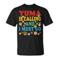 Yuma Is Calling ユマが呼んでいる Tシャツ