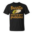 ブリトーはあなたの問題をすべて解決します Burritoolves All Your Problems Tシャツ