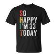 今日は33歳だおもしろい33歳の誕生日 Tシャツ