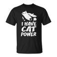 猫 365 I Have Cat Power Tシャツ