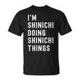 私はhinichiです。Shinichi が行うことを行う。 Tシャツ