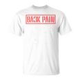 Back Pain In This Area On The Back Tシャツ