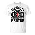 Connect To God The Password Is Prayer Jesus Christian Faith。 Tシャツ