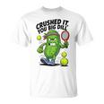 Crushed It You Big Dill Pickle Tennis Tシャツ