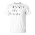 Protect The Dolls。 Tシャツ