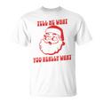Tell Me What You Really Want Christmas Tシャツ