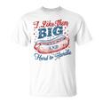 Wiener 4Th Of July I Like Them Big And Hard To Handle T-Shirt
