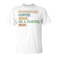 I'm A Foster Mom Foster Parent Foster Mama T-Shirt