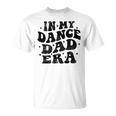 In My Dance Dad Era Dance Dad 父の日 長袖tシャツ Tシャツ