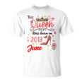 Junio 2013 Cumpleaños Esta Reina Nació En Junio 2013 Camiseta unisex