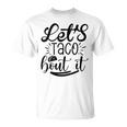 Let's Taco Bout It 面白い メキシコ料理 タコス シンコ・デ・マヨ Tシャツ
