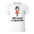 Mii Need A Cigarette Humour メンズ レディース Tシャツ