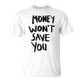 Money Will Notave You マネー 携帯電話ケース Tシャツ