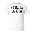No Me Da Laida Camiseta unisex