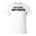 Professional Copy Paster Quote Developer Programmer Tシャツ