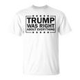 Trump Was Right About Everything Trump President 2024 Tシャツ