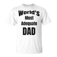 World's Most Adequate Dad はポップへの面白いギフトになります。 Tシャツ