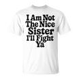 おれはナイスシスターじゃないよ戦ってやるよおもしろい皮肉 Tシャツ