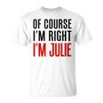 もちろんi'm Right I'm Julie Tシャツ