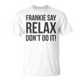 フランキー・セイ・リラックス、やらないで Tシャツ