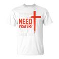 親愛なる私の後ろにいる人は祈りが必要だ、私の肩をたたいて信仰を Tシャツ