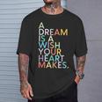 A Dream Is A Wish Your Heart Make Tシャツ 彼への贈り物
