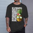 Be A Pineapple Wear A Crownweet Inside アロハ・ハワイパイナップル Tシャツ 彼への贈り物