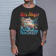 Aw Ship It's A Birthday Trip Cruise Birthday Vacation 2025 T-Shirt Gifts for Him