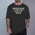 Awesome Like My Wife Fathers Day Dad T-Shirt Gifts for Him