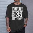 Bruh It's My 35歳の誕生日プレゼント 男性用 35歳 誕生日 Tシャツ 彼への贈り物