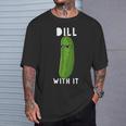 Dill With It 面白い ディル ピクルス 恋人 ピクルス 食通 Tシャツ 彼への贈り物