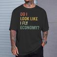 Do I Look Like I Fly Economy 面白い ヴィンテージ レトロ Tシャツ 彼への贈り物