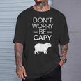 Don't Worry Be Capy カピバラ 心配しないで カピー カピバラ齧歯類愛好家 Tシャツ 彼への贈り物
