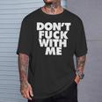 Don't Fuck With Me T-Shirt Cadeaux pour lui