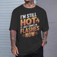 I'mtill Hot It Just Comes In Flashes Now Tシャツ 彼への贈り物