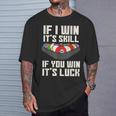 If I Win It'skill If You Win It's Luck プールプレーヤー プール ビリヤード Tシャツ 彼への贈り物