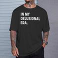 In My Delusional Era 面白い大人のユーモアの言葉 長袖tシャツ Tシャツ 彼への贈り物