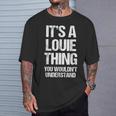 It's A Louie Thing You Wouldn't Understand Louie Thing Tシャツ 彼への贈り物