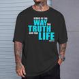 Jesus Is The Way The Truth And The Life – John 14 Tシャツ 彼への贈り物