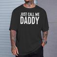 Just Call Me Daddy シャツ Dad 父の日 Tシャツ 彼への贈り物
