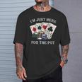 Im Just Here For The Pot ポーカーダイス カジノカード Tシャツ 彼への贈り物