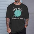 Knitting This Mom Loves To Knit T-Shirt Gifts for Him