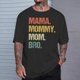 Mama Mommy Mom Bro Mothers' Day T-Shirt Gifts for Him